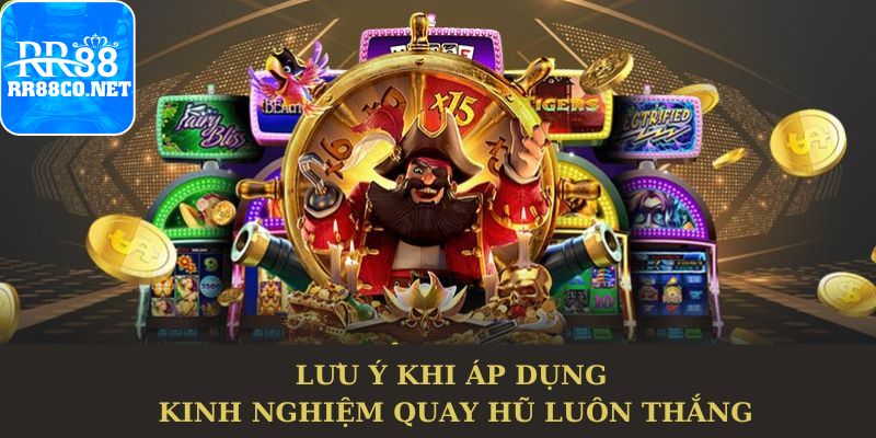 Tổng Hợp Các Kinh Nghiệm Quay Hũ Luôn Thắng Cho Các Tân Thủ kinh-nghiem-quay-hu-luon-thang-luu-y-khi-ap-dung